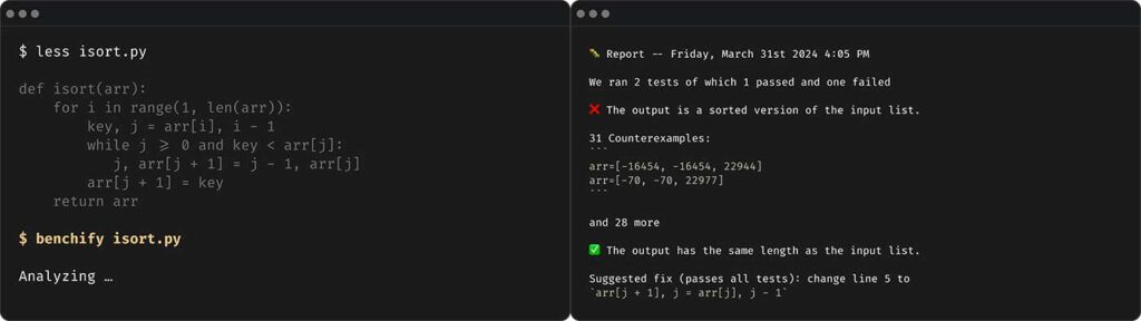 Two benchify screenshots. The screenshot on the left shows a snippet of python code with the command for benchify to review the code under the snippet. The screenshot on the right shows the results of the review and says that the code passed one test and failed a second. The application also suggests to change line 5 of the code to pass the second test.